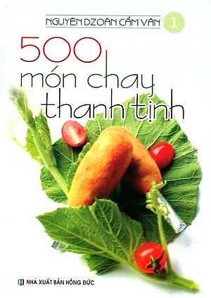  500 Món Chay Thanh Tịnh - Tập 1